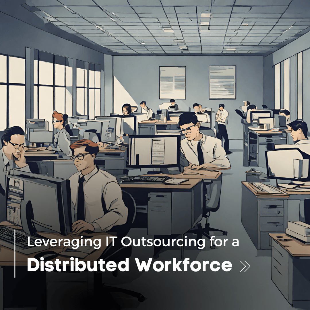 Leveraging-IT-Outsourcing-for-a-Distributed-Workforce