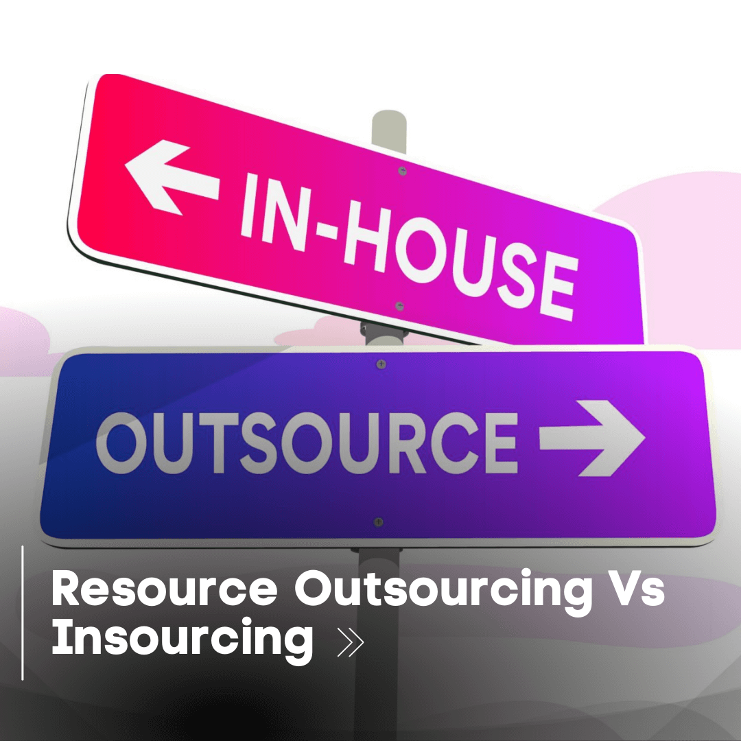 Resource-Outsourcing-Vs-Insourcing-1